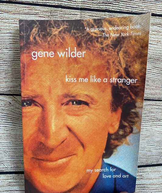 Kiss Me Like a Stranger - Gene Wilder