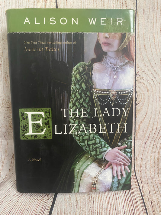 The Lady Elizabeth - Alison Weir