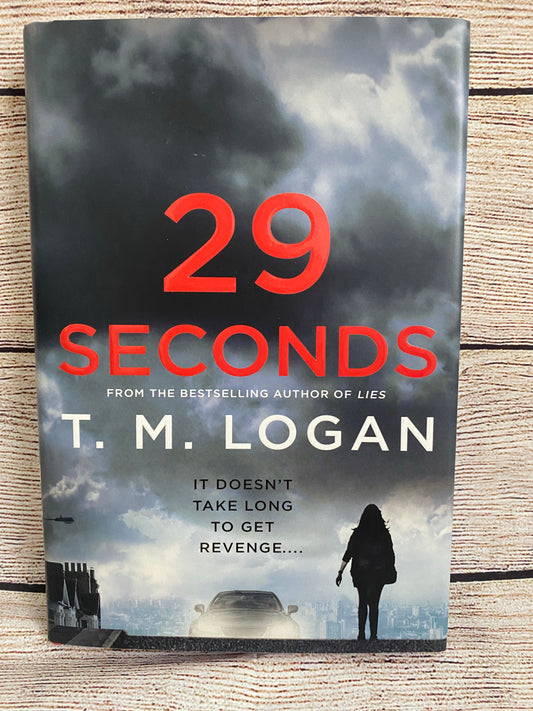 29 Seconds - T.M. Logan